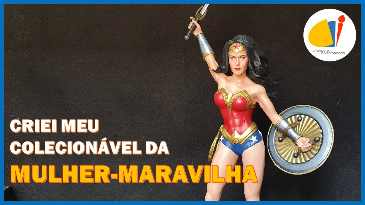 Criando Colecionável da MULHER-MARAVILHA - Liga da Justiça