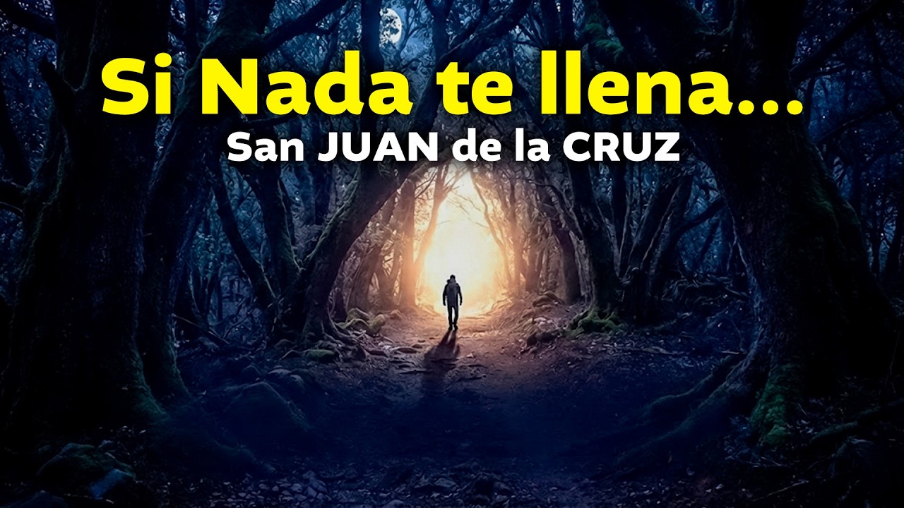 Por qué Dios Permite que TE SIENTAS VACÍO I San Juan de la Cruz