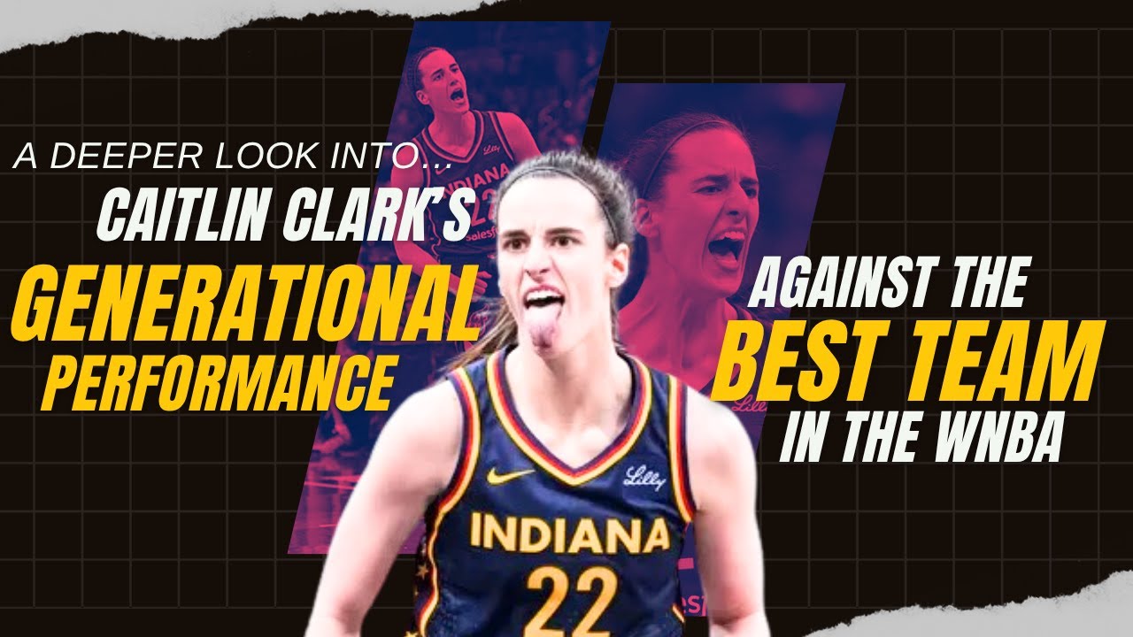 Unraveling Caitlin Clark's GENERATIONAL PERFORMANCE Against the BEST TEAM in the WNBA