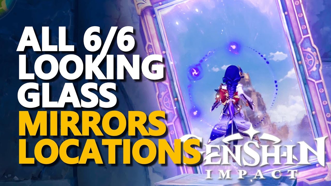 All Looking Glass Locations Genshin Impact Mirrors