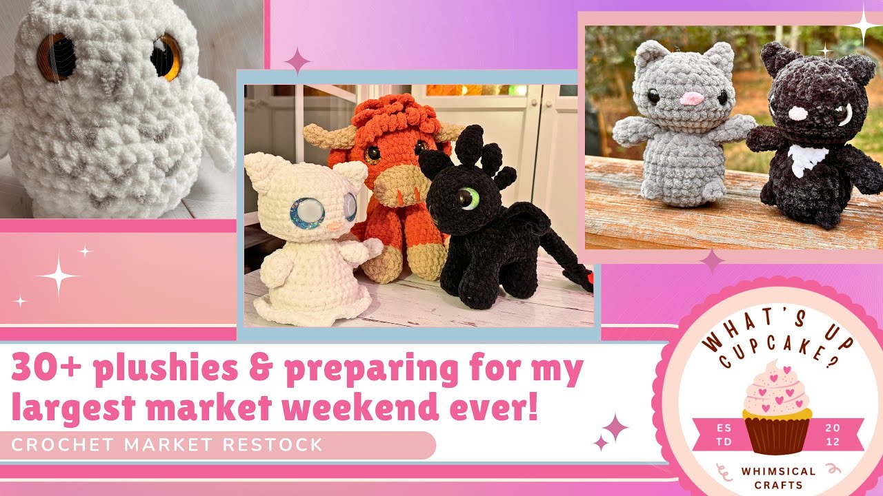 Massive Crochet Restock! 🧸 30+ Plushies, Preparing for Back to Back Markets & Small Business Life