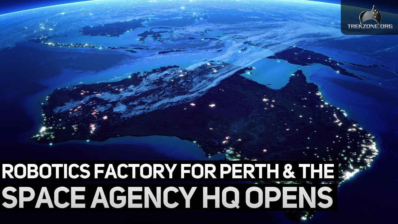 (#418) Aussie Space Agency HQ & A World Class Robotics Factory for Perth : Aussie Space Month