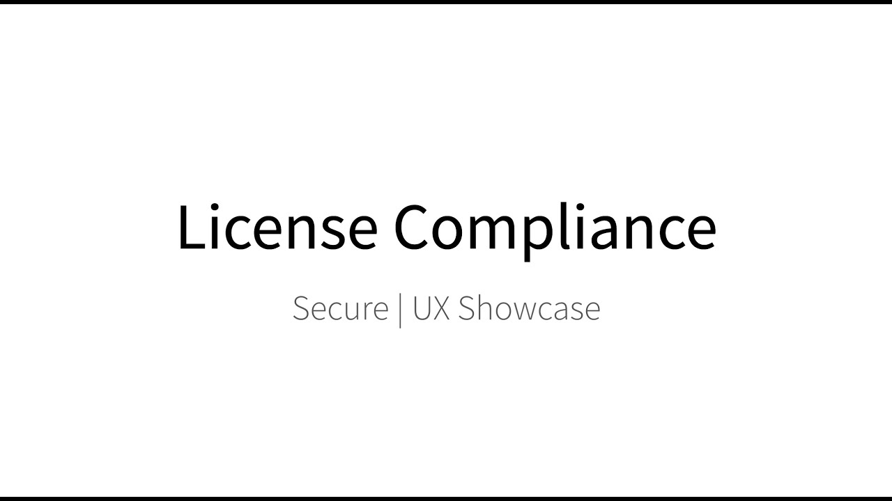 UX Showcase: License Compliance