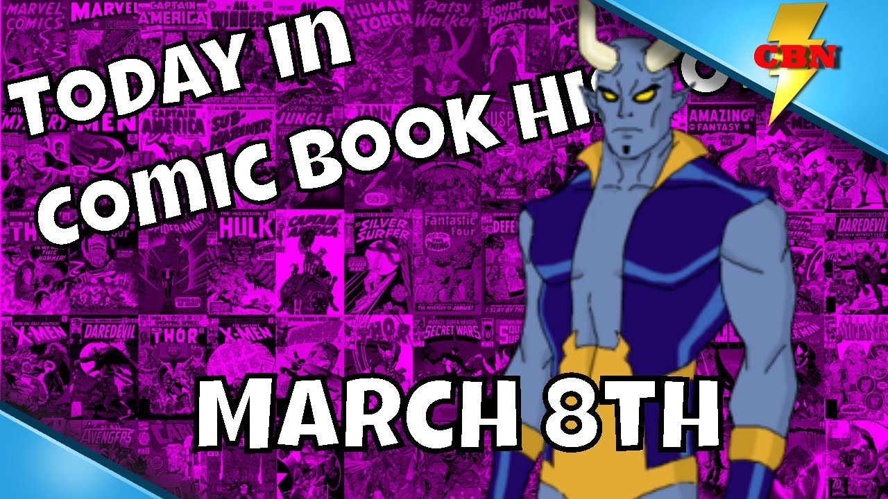 Today in Comic Book History - March 8th