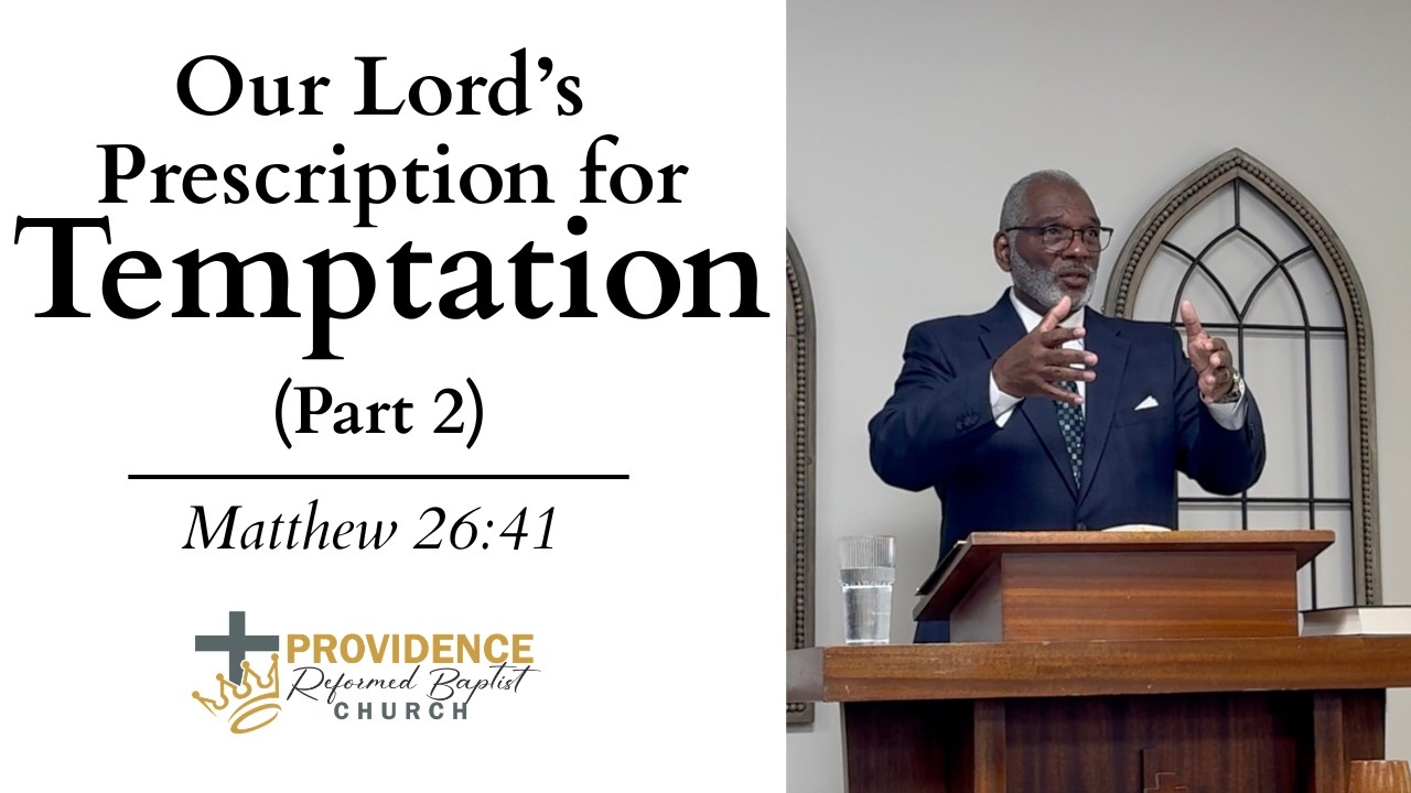 Matthew 26:41 (Part 2) | Our Lord's Prescription For Temptation