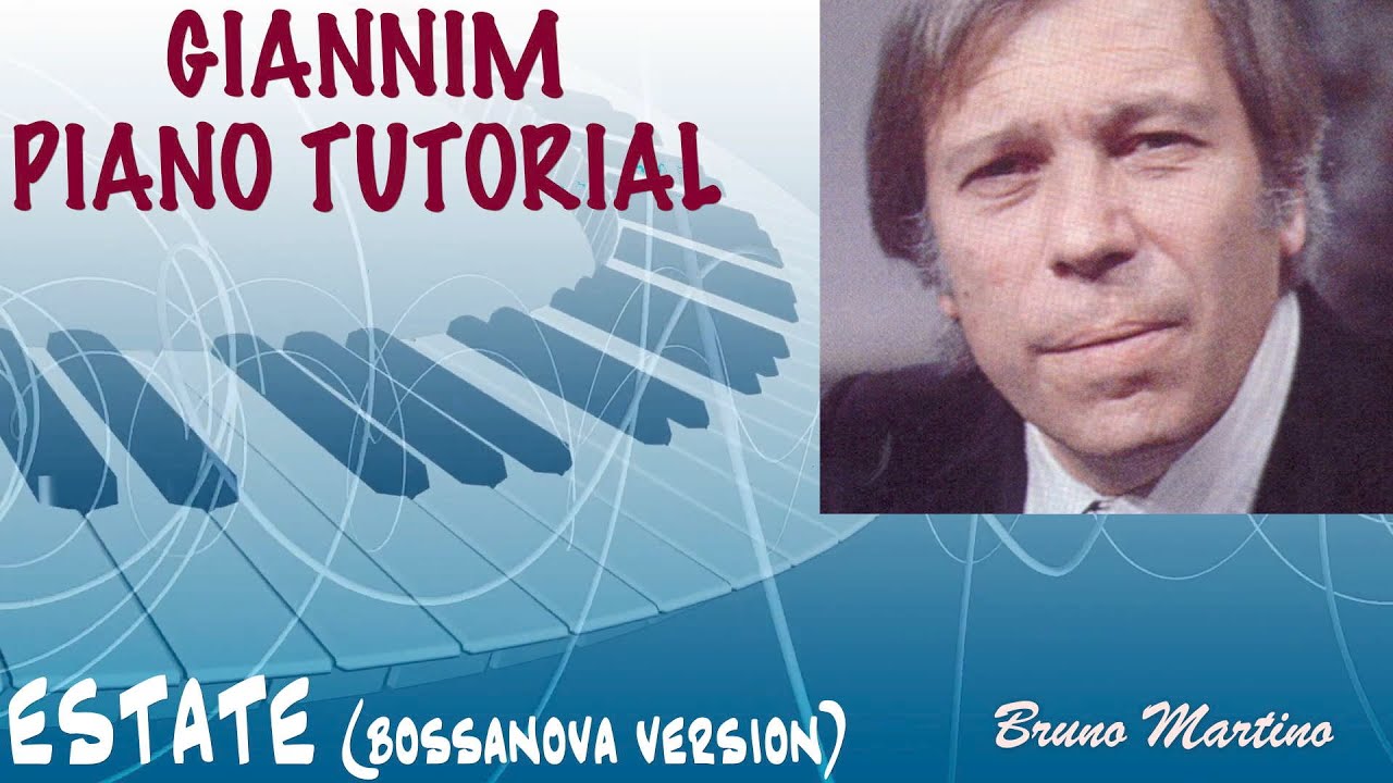 ESTATE (Bruno Martino) Bossanova style of @JohnPizzarelliOfficial  Tutorial X pianoforte by GianniM