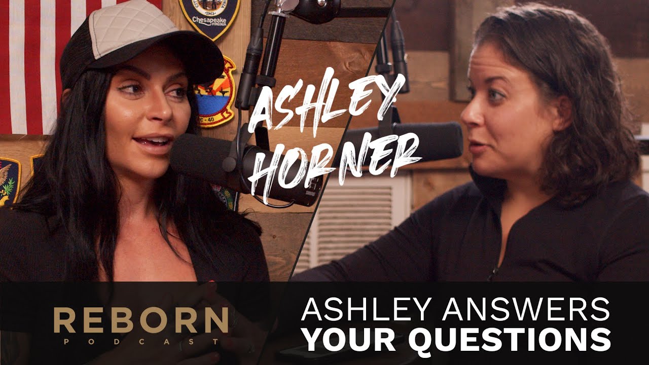 Ashley Horner Takes Your Questions! - Reborn Podcast