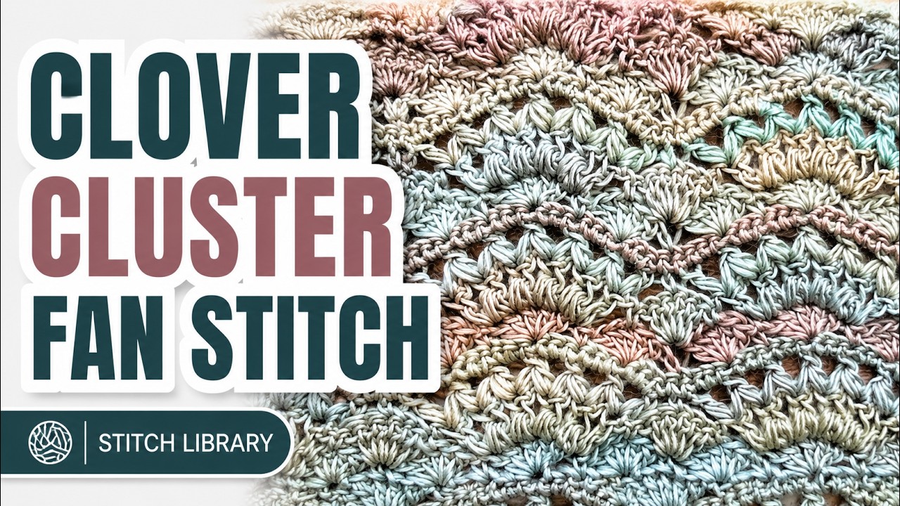 Crochet Clover Cluster Fan Stitch