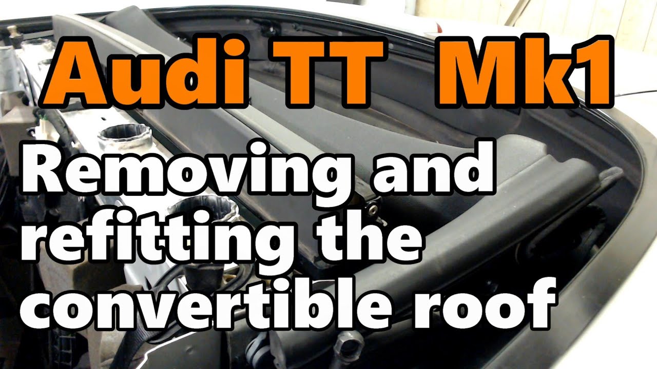 Audi TT Mk1 - How to remove and refit the convertible hood / roadster roof