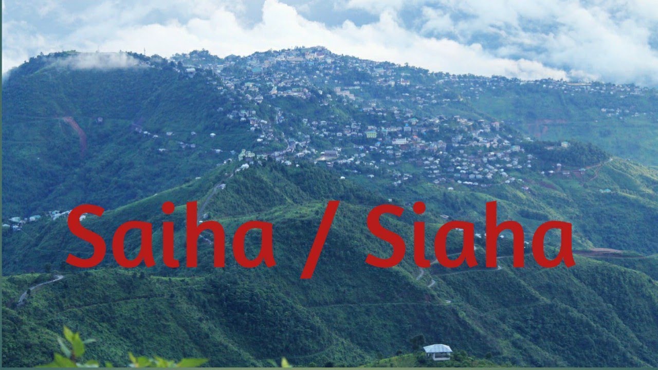 Saiha || Siaha || Mizoram || District