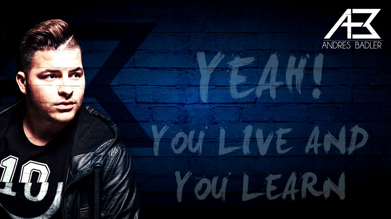 Andr&eacute;s Badler - Live and learn ft. Steve Bow (Video Lyrics )
