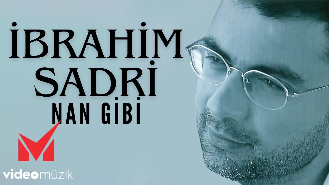 İbrahim Sadri - Nan Gibi | 