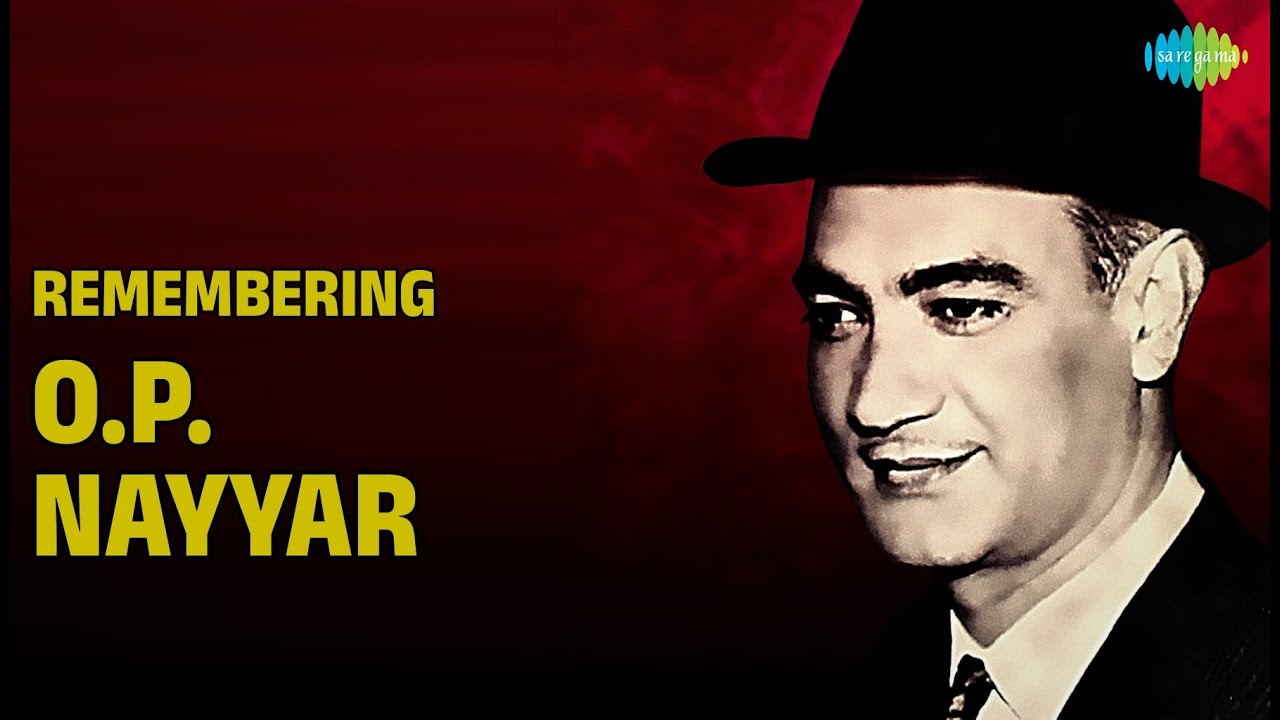 ओ. पी. नय्यर: जन्मदिन विशेष - सदाबहार रोमांटिक गाने
