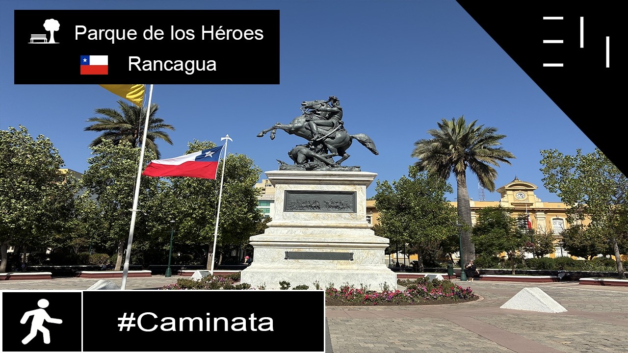 Plaza de Los Héroes - #Caminata - 🇨🇱 Rancagua