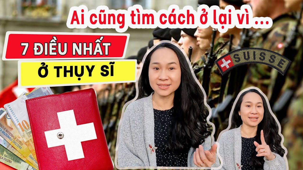 7 Điều Nhất ở Thụy Sĩ Trở Thành Quốc Gia Đáng Sống Nhất Thế Giới | Kim Ngan Swiss, #99