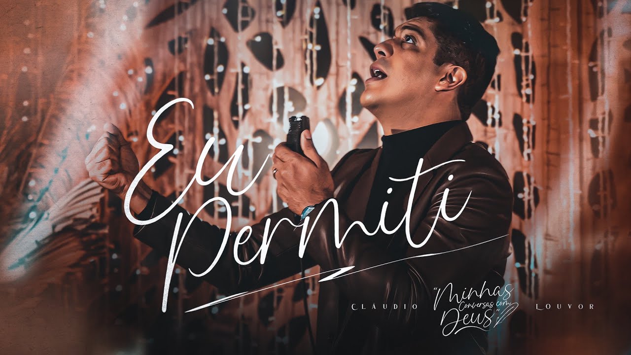 Claudio Louvor - Eu Permiti (Clipe Oficial)