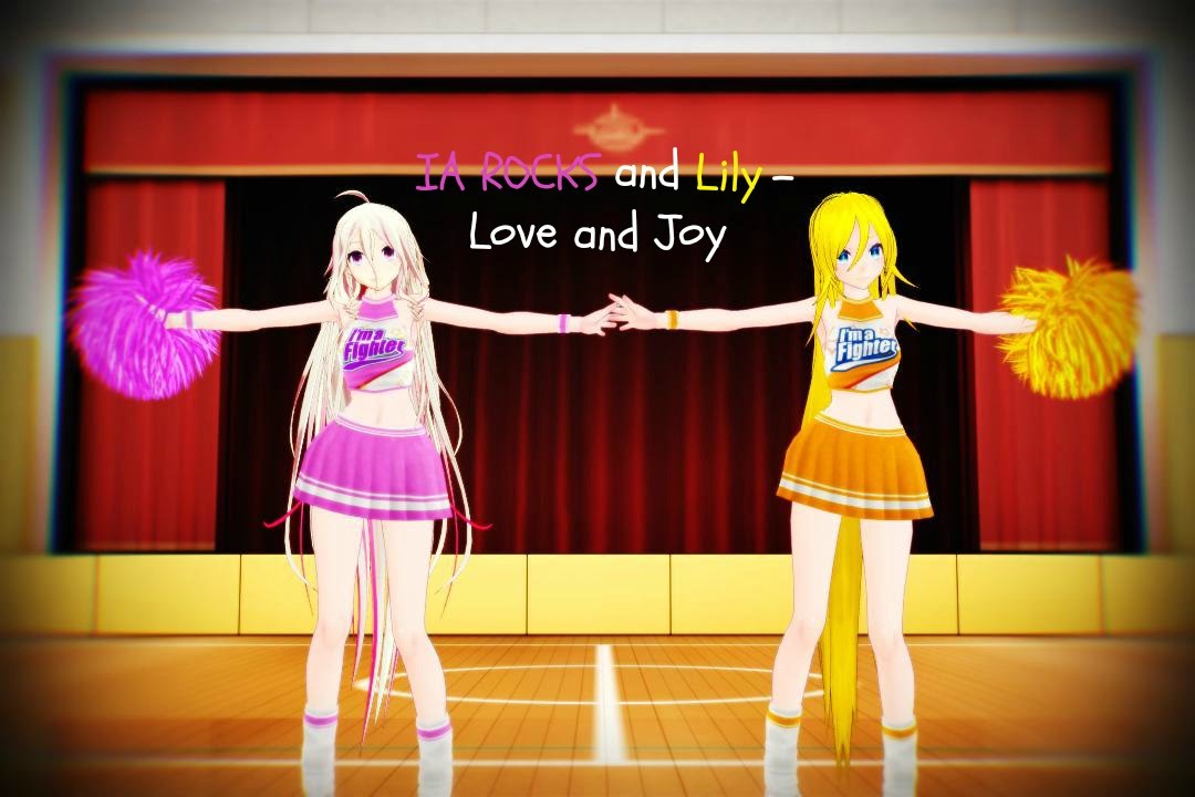 【MMD】 Love and Joy 【TDA Cheerleaders IA ROCKS and Lily】
