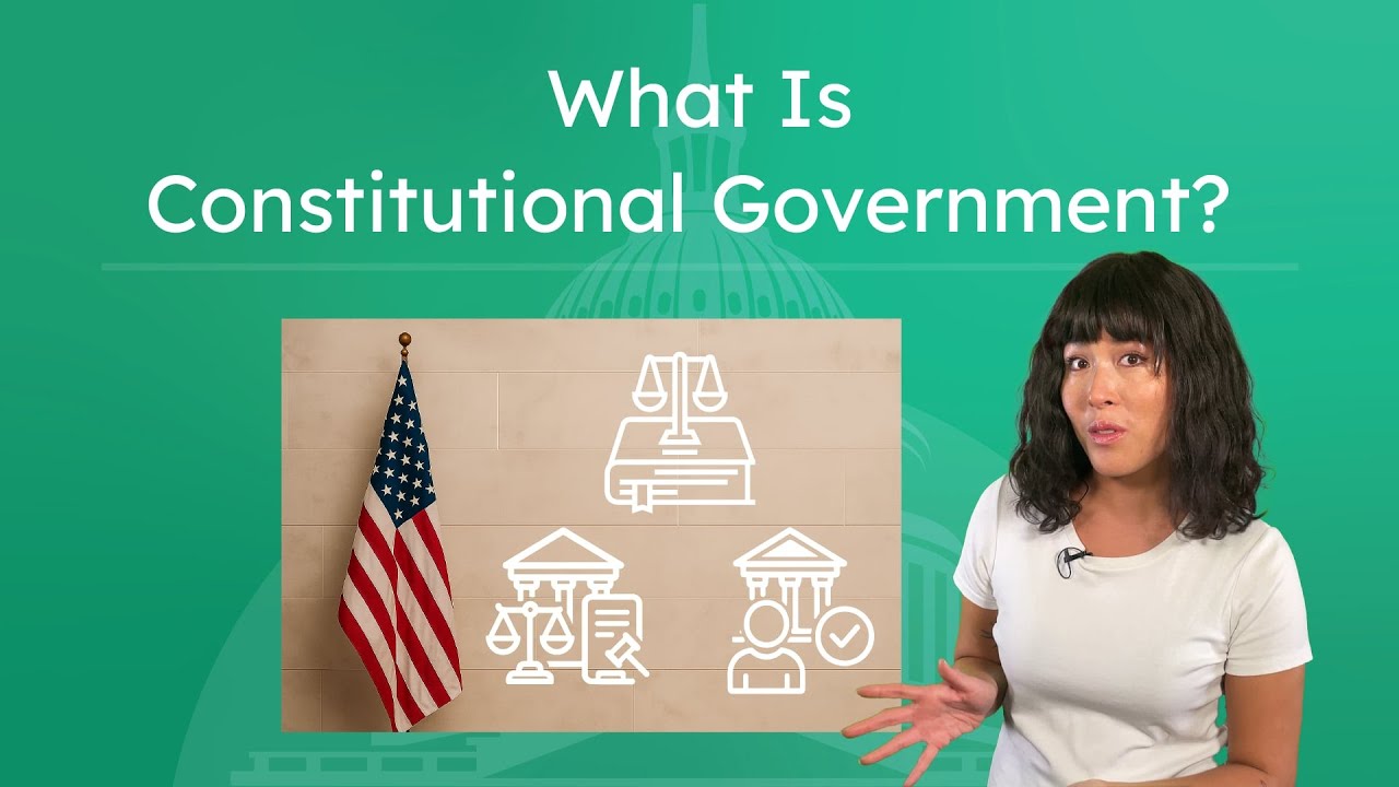 What Is Constitutional Government? - Understanding How the U.S. Limits Power