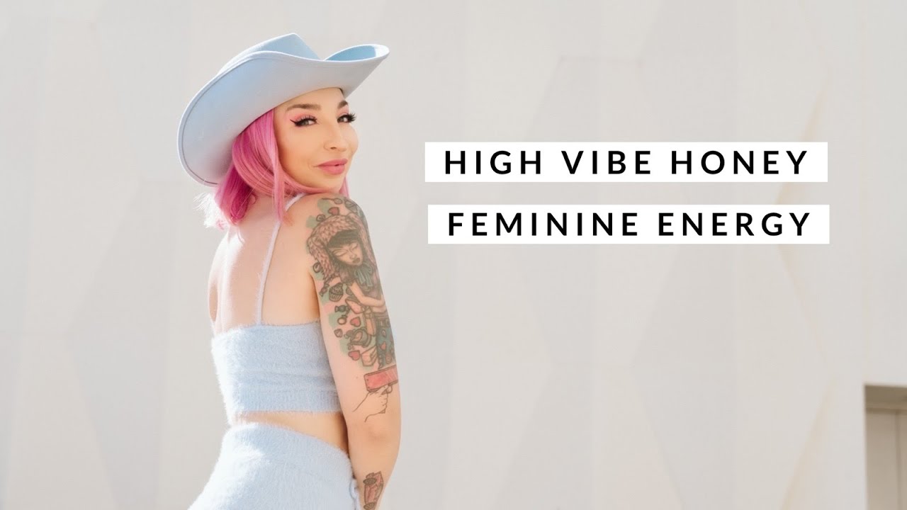High Vibe Honey: Feminine Energy