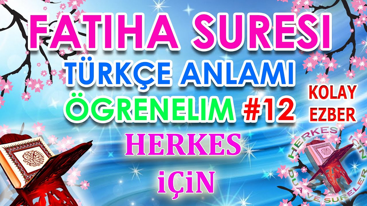 Fatiha Suresi Anlamı Ezberle Sesli Farklı Fatiha suresi okunuşu ve meali Fatiha suresi meali - 12