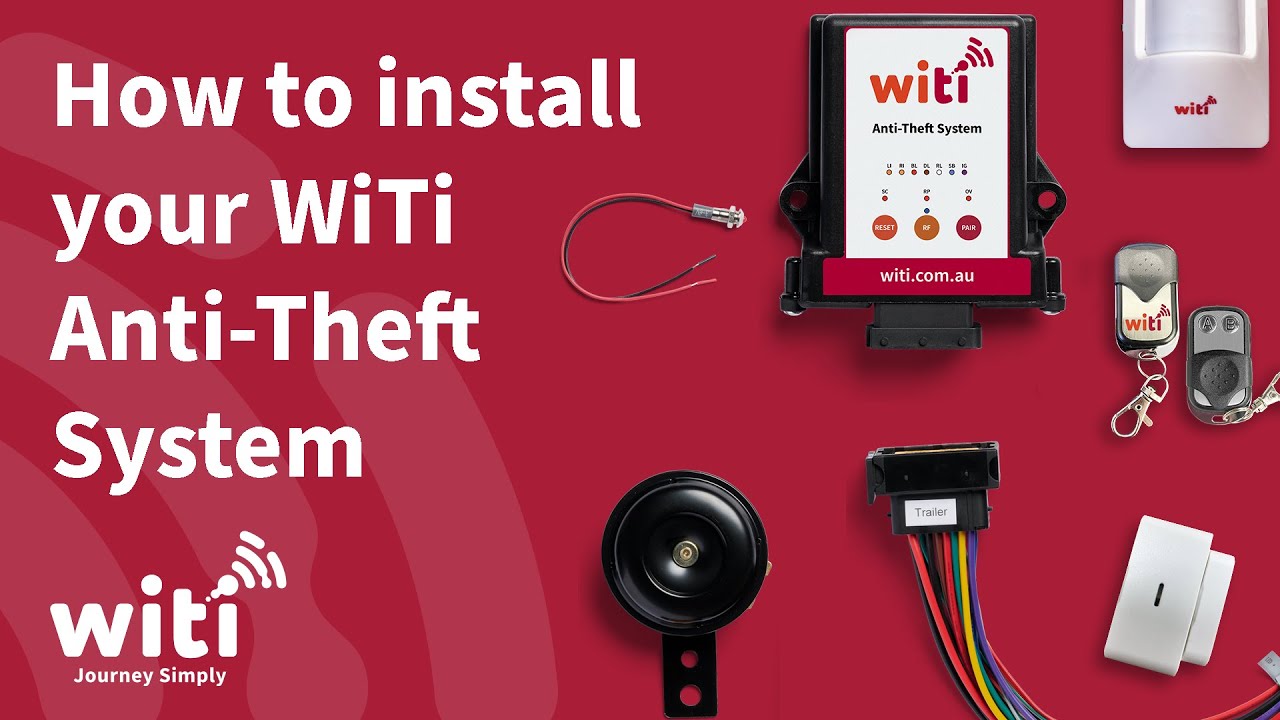 How to install your WiTi Anti Theft System