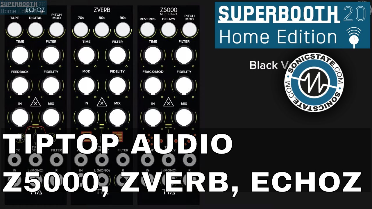 Superbooth 20HE: Tiptop Audio  - Z5000, ZVERB and ECHOZ