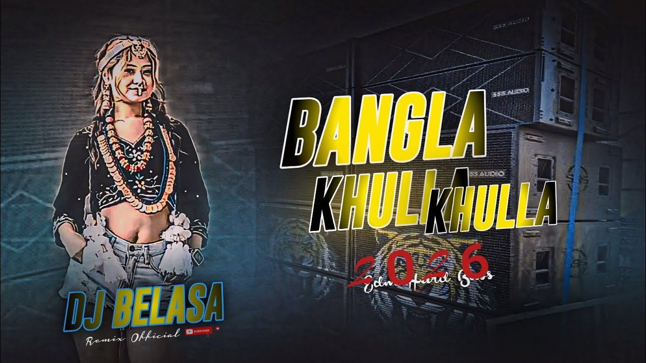 2026 Trending | Bangla Khulla Khulla Dancing Dj Song | Viral Song | Edm HardBass | Dj Belasa Remix 
