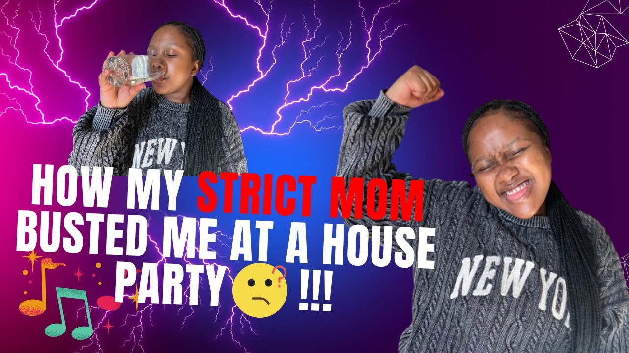 Storytime | How My STRICT XHOSA MOM busted me at a house party! ZIYAKHALA! | Road to 500 subscribers