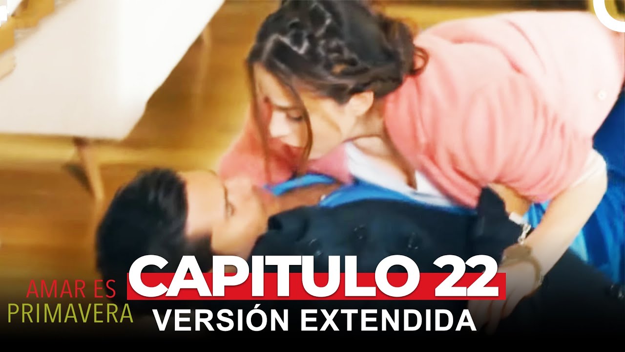 Amar Es Primavera Capitulo 22 (Versión Extendida)