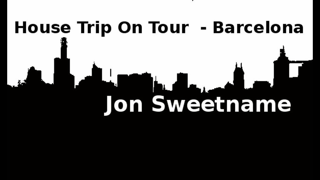 House Trip On Tour - Jon Sweetname - Barcelona - February 2013