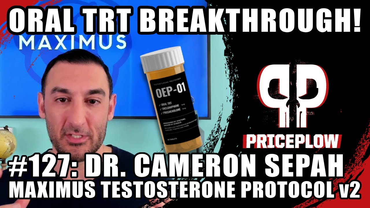 Oral TRT Breakthrough! Maximus Testosterone Protocol: Dr Cam Sepah | Episode 127