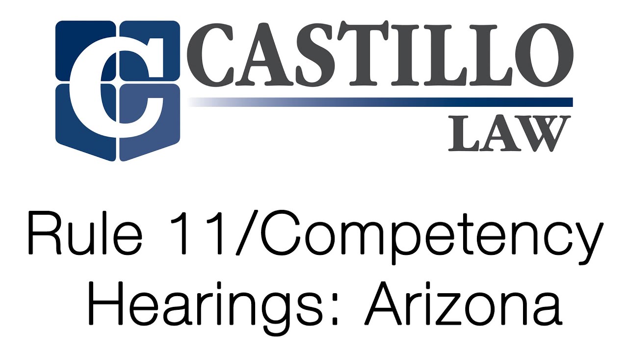 Understanding what a Rule 11/Competency hearing is in Arizona