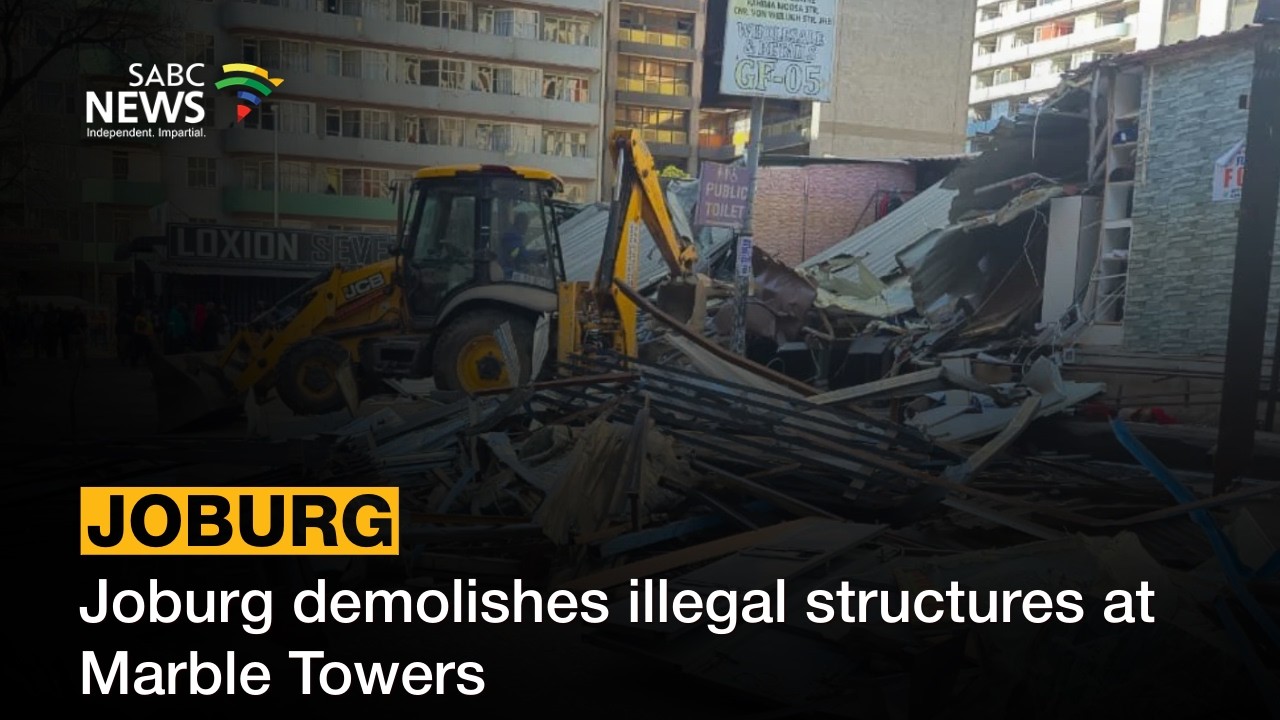Joburg demolishes illegal structures at Marble Towers