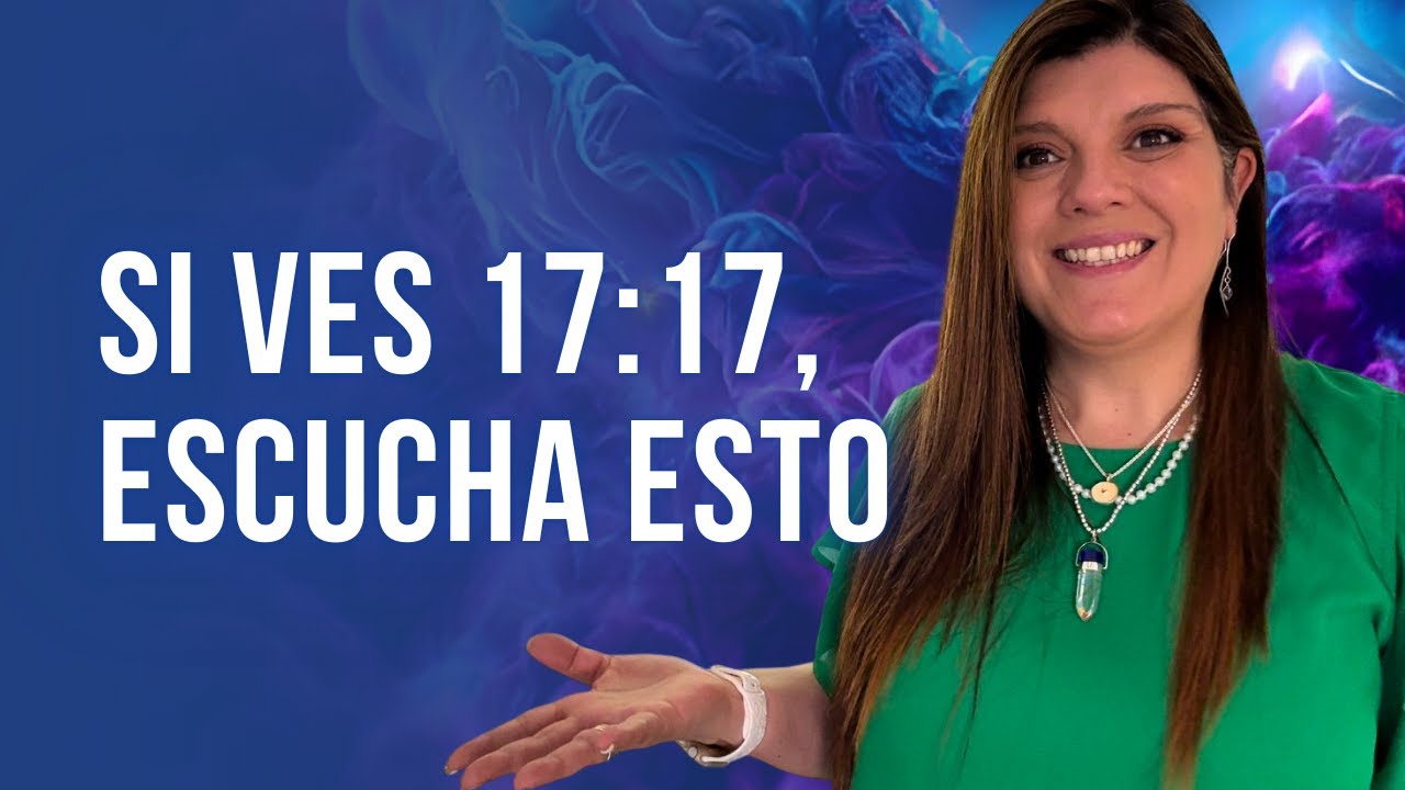 El Mensaje Secreto del Número 17: Tu Señal de Esperanza| Consciencia Nueva Humanidad