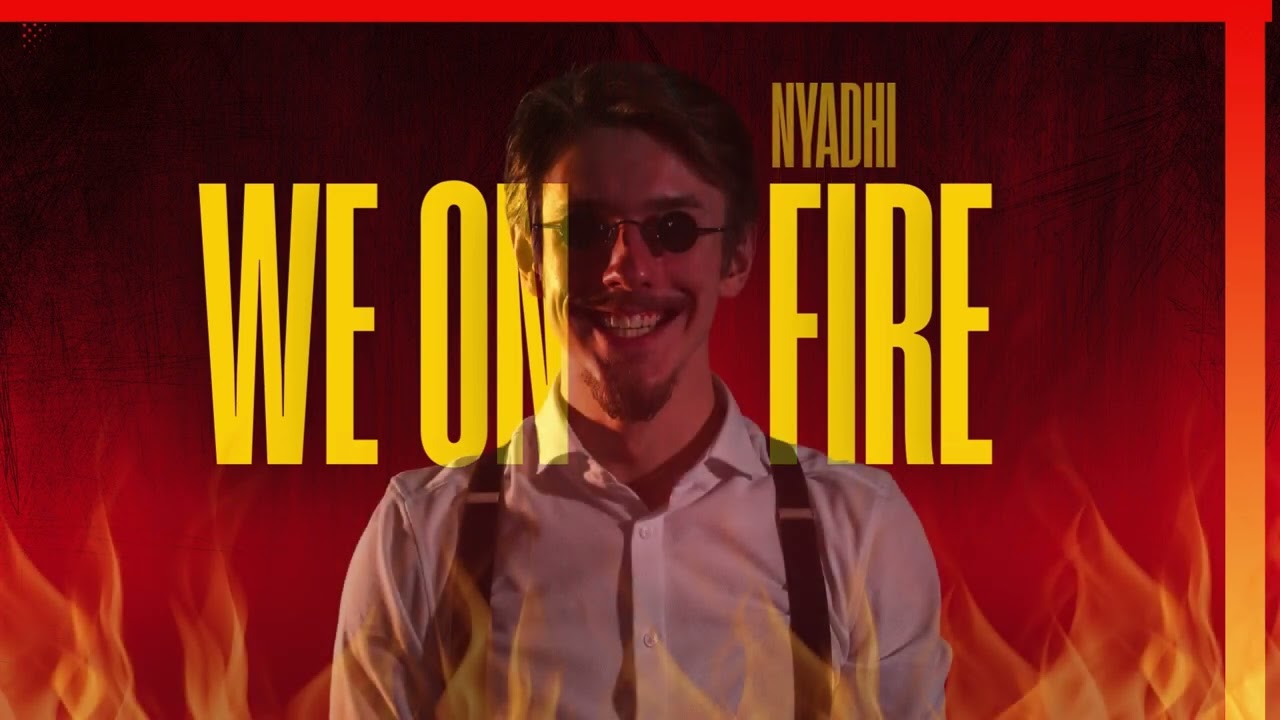 Nyadhi - We On Fire (Official Audio)