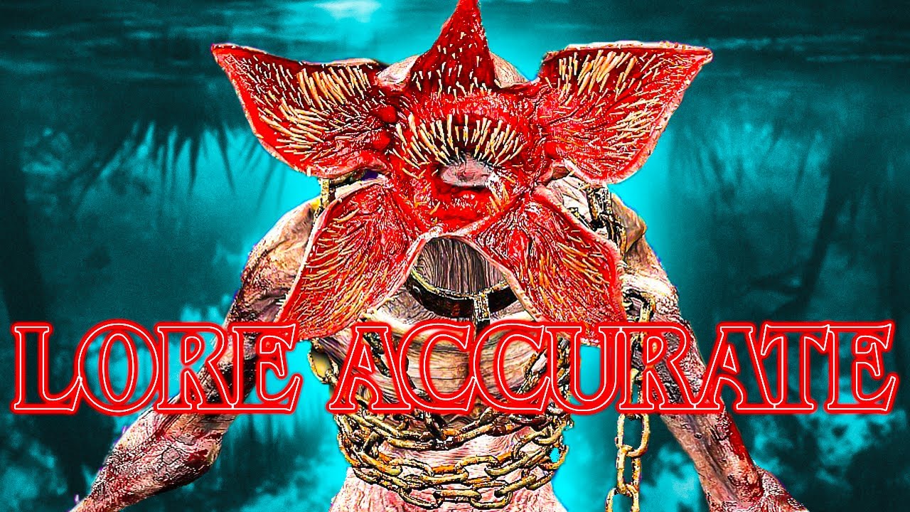 LORE ACCURATE Demogorgon will turn your world 