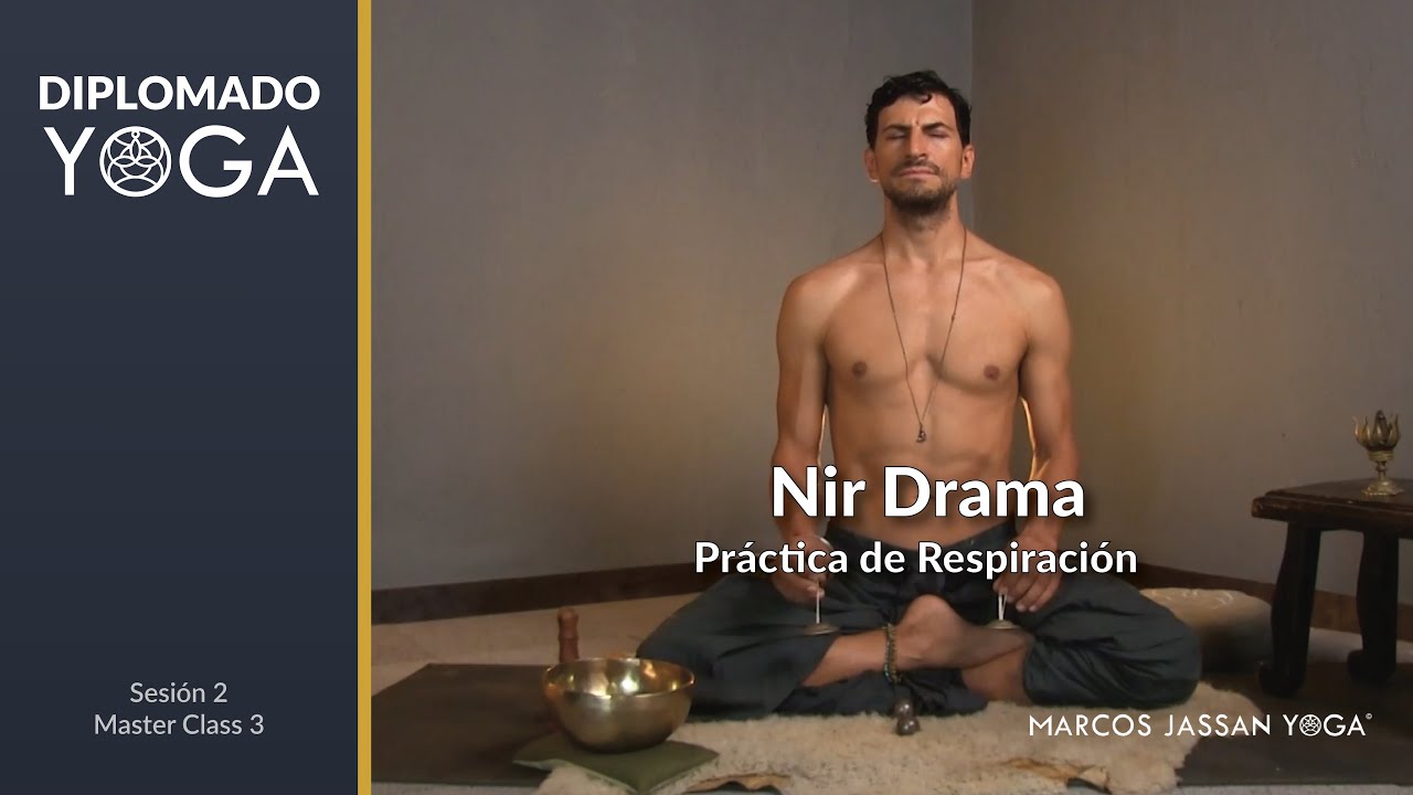 Nir Drama: Práctica de Respiración | Diplomado ONLINE de Yoga con Marcos Jassan