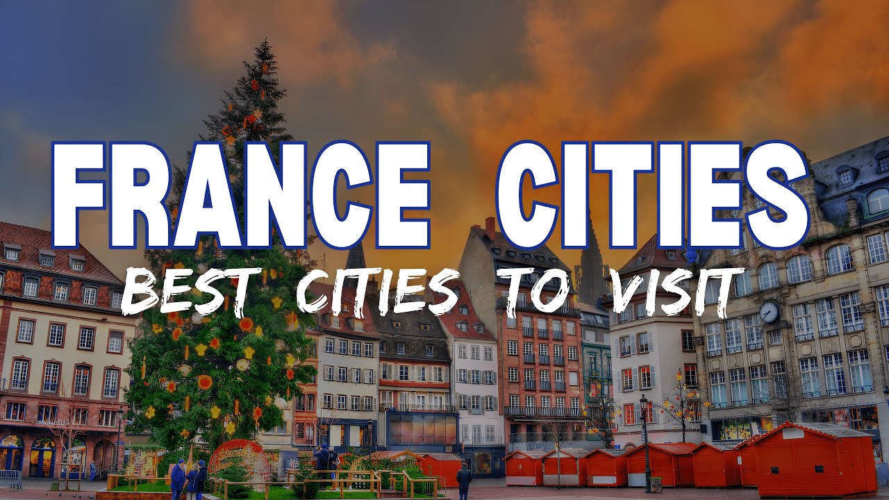 Top 10 Most Beautiful Cities In France To Visit In 2025 | Travel Guide & Aesthetic Documentary