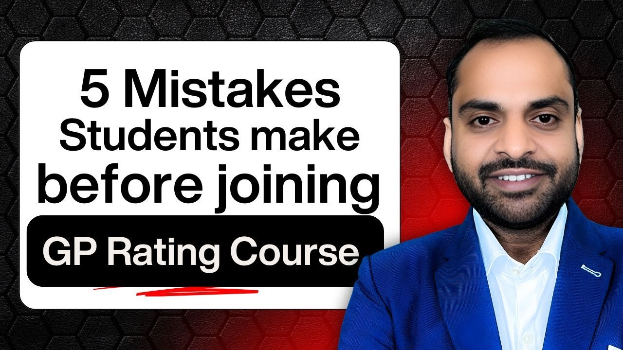5 Mistakes Students Make Before Joining GP Rating Course