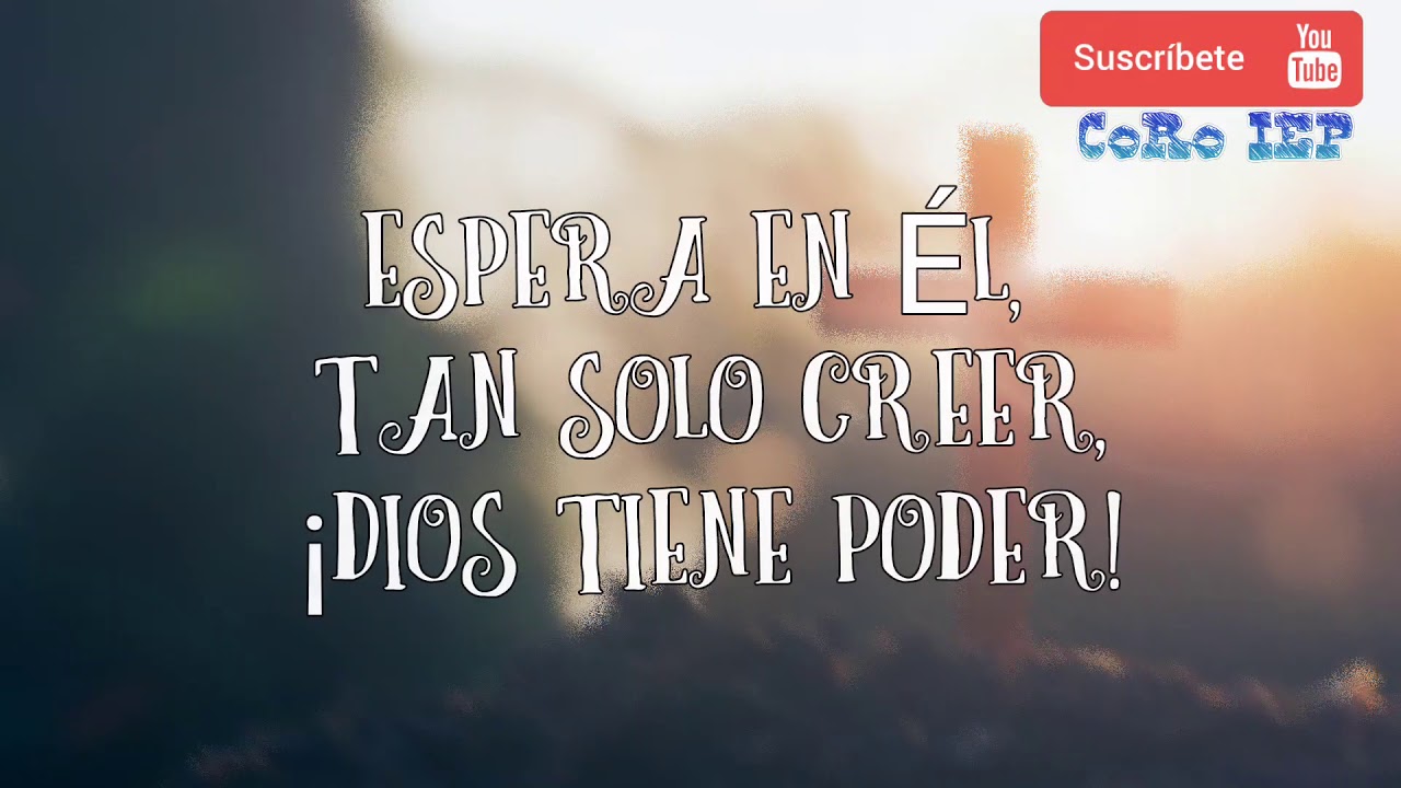 Creer - Letra/Lyrics | Coro IEP | Iglesia Evangelica Pentecostal