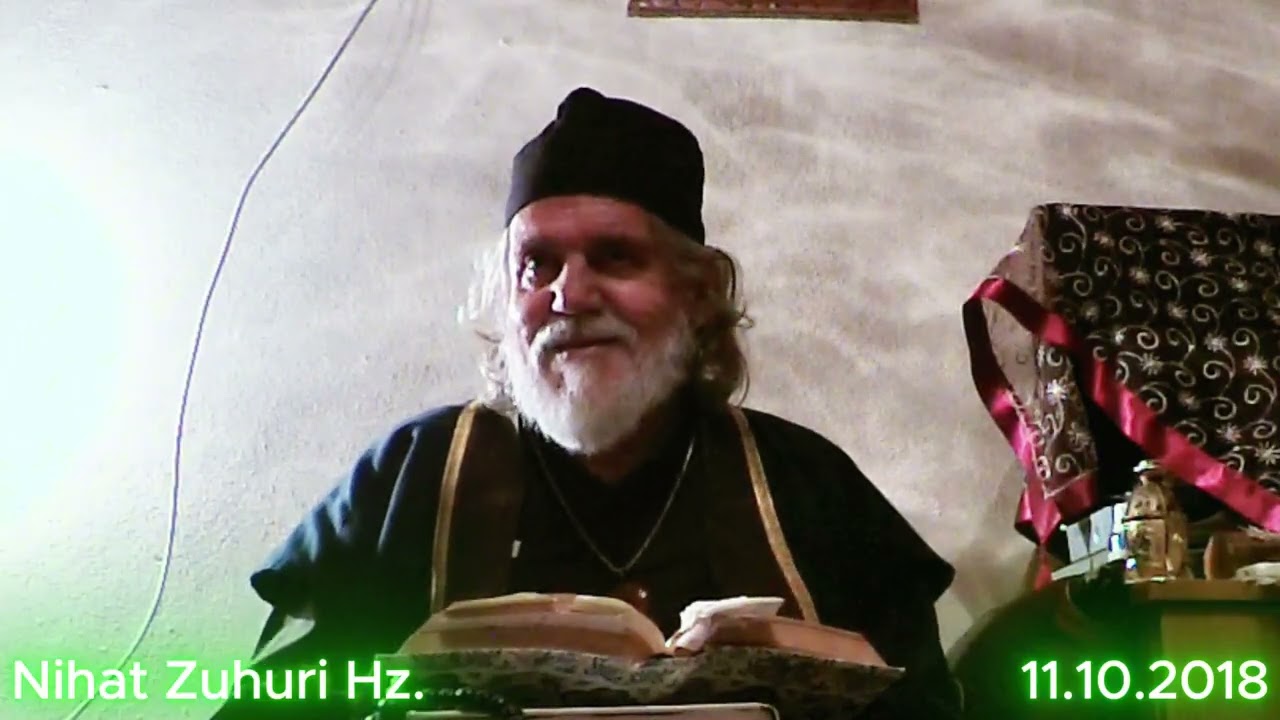Nihat Zuhuri Hz.-11.10.2018 tarihli sohbet