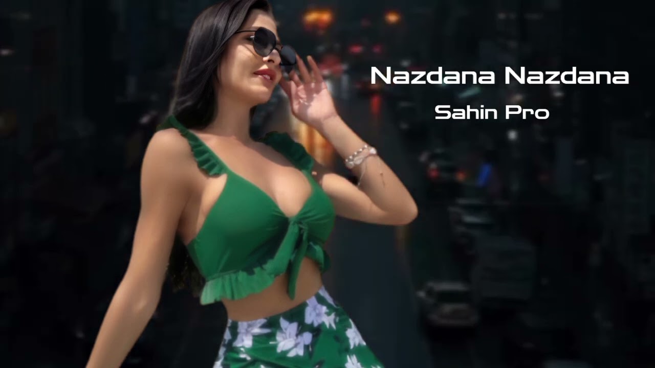 Sahin Pro Nazdana Nazdana 2026 Yeni /Yigma Remixler/