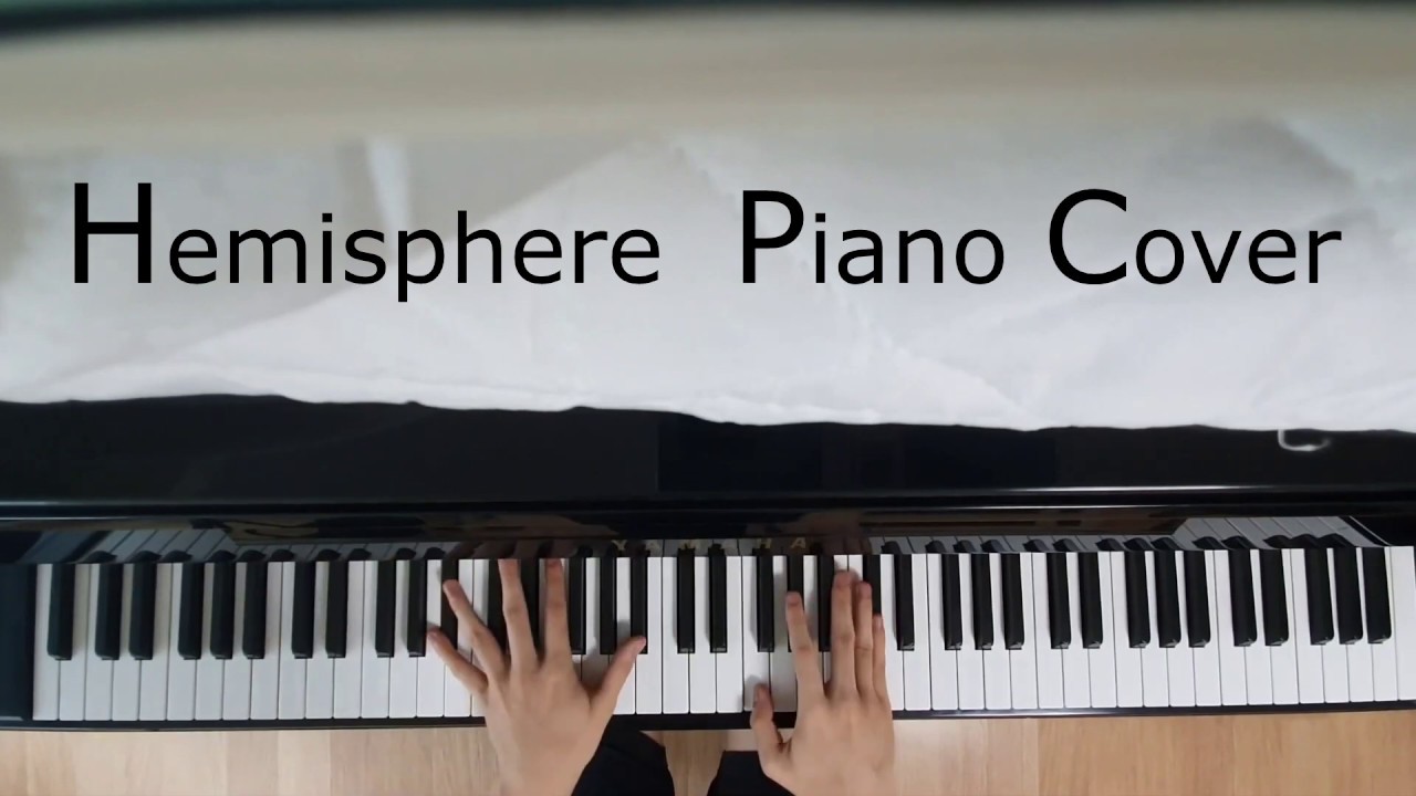 【Piano Cover】 Hemisphere ( ARForest )