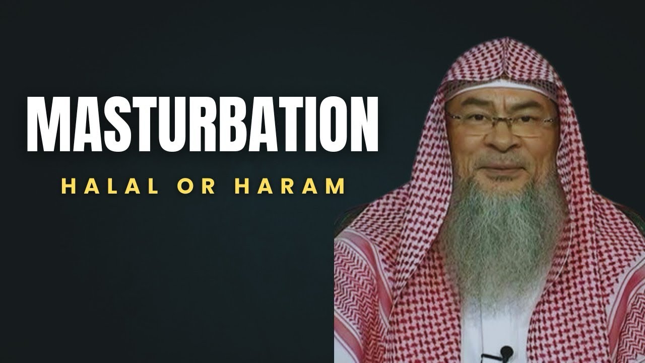Is MASTURBATION Halal or Haram? | Sheikh Assim Al Hakeem