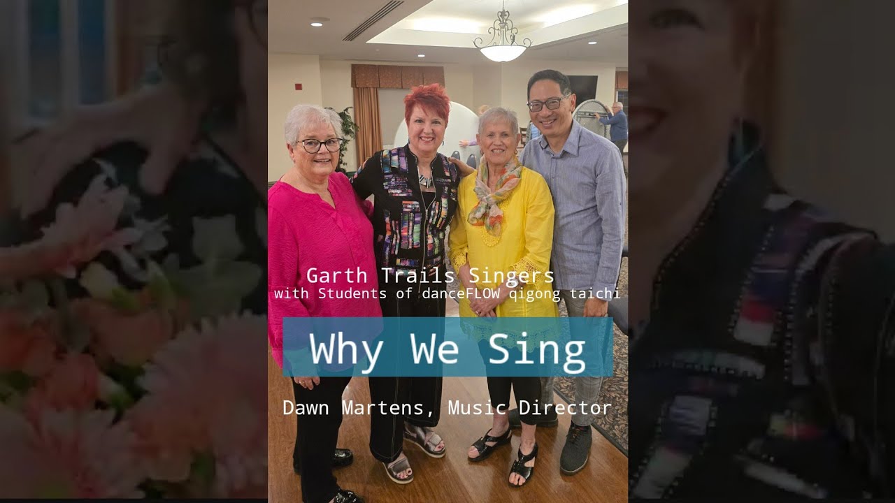 Why We Sing (Dance!) - Garth Trails Singers Spring Concert with Musical Director Dawn Martens