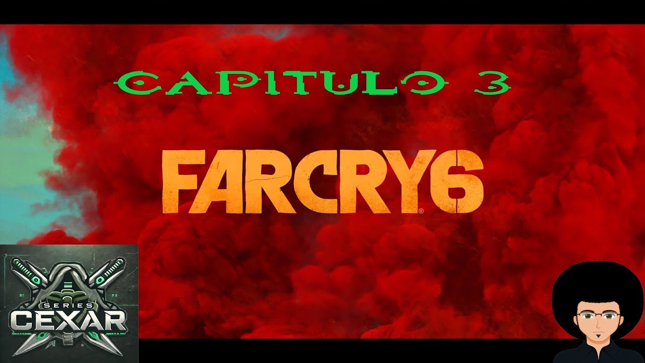 Serie de FAR CRY 6, Capitulo 3