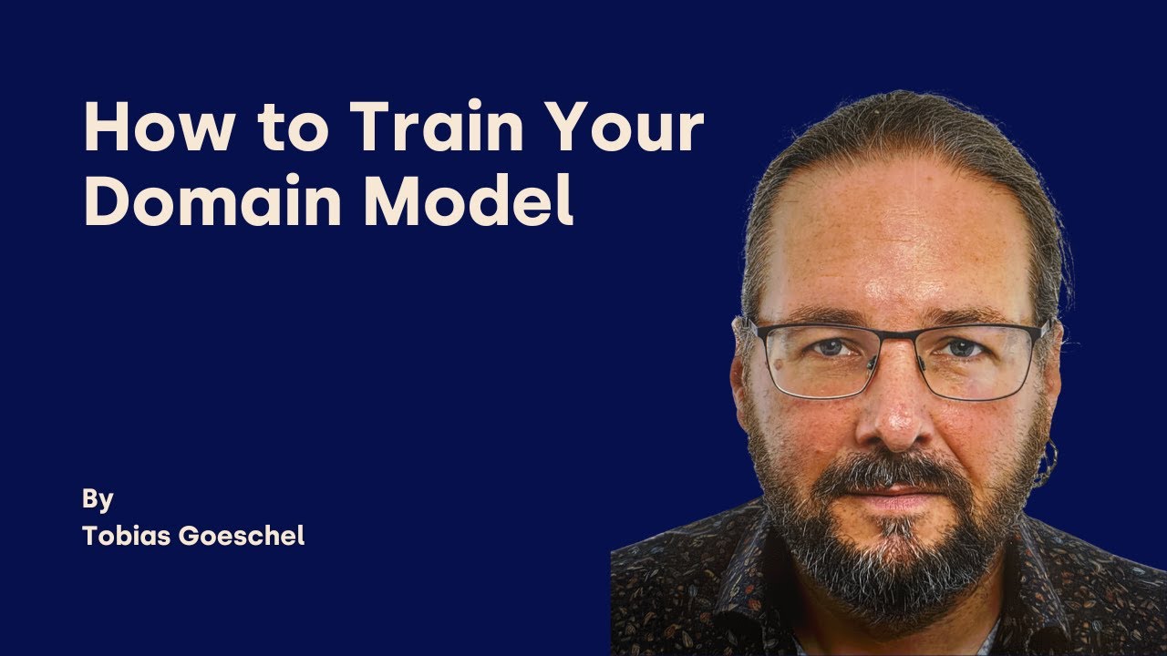 How to Train Your Domain Model - Tobias Goeschel - DDD Europe 2025