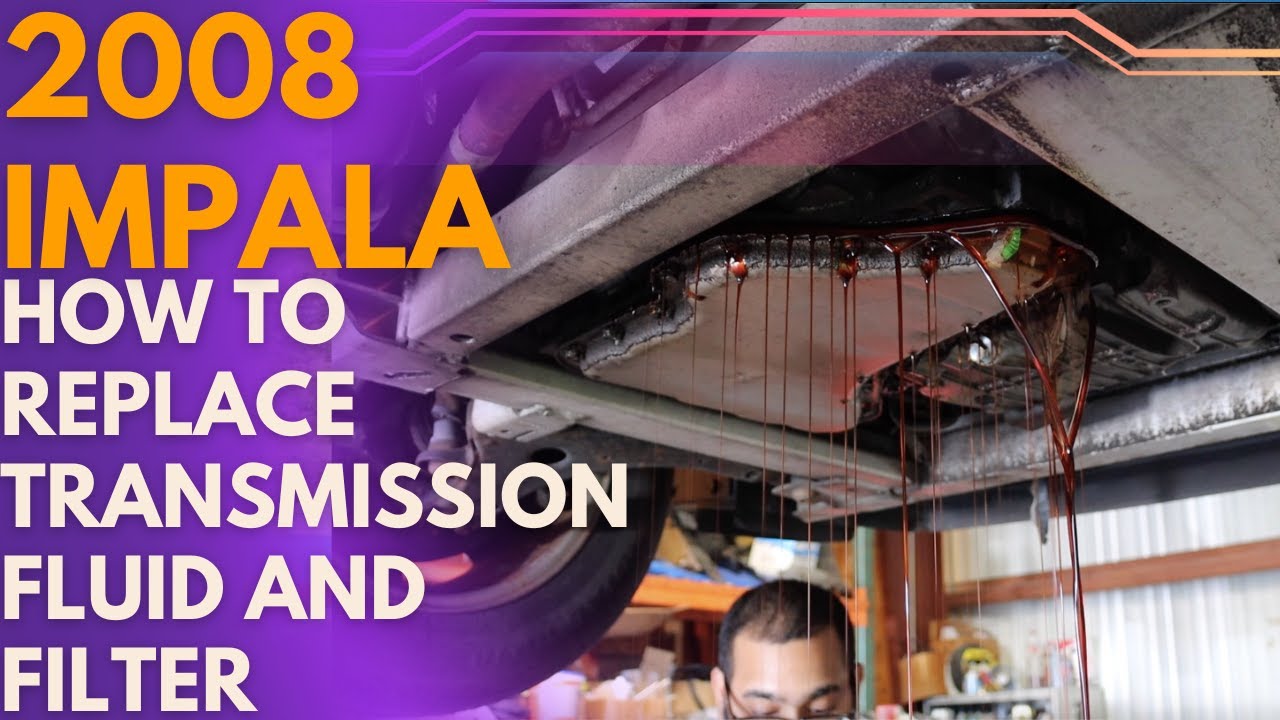 How to change transmission fluid and filter (2008 chevy impala v6 3.5)