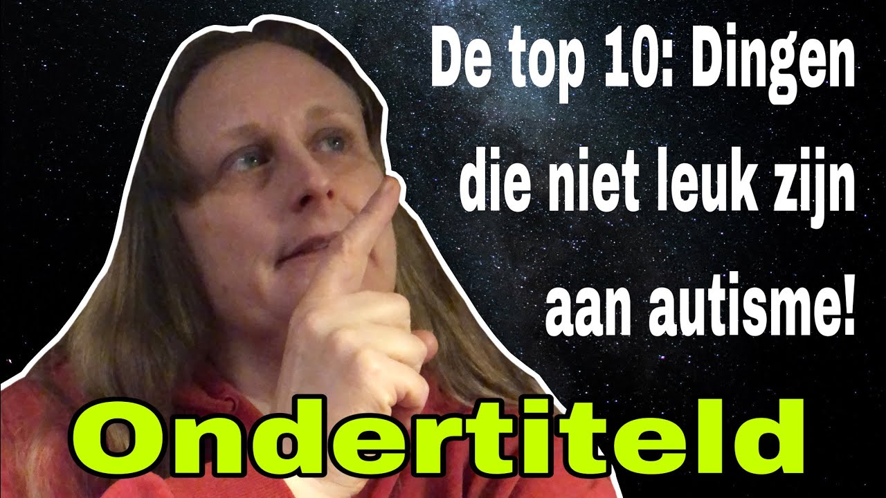 De top 10 die niet leuk zijn aan autisme