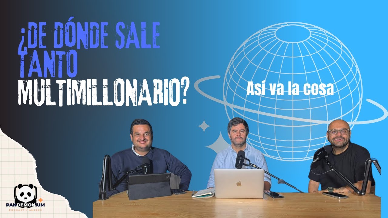Así va la cosa - ¿De dónde sale tanto multimillonario? (Episodio 7)